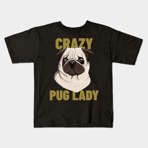 Crazy Pug Lady Kids T-Shirt by Fresh Sizzle Designs